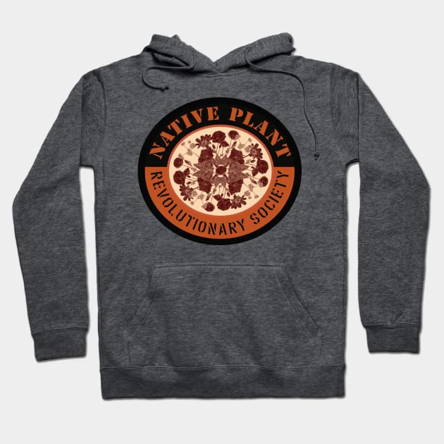 Native Plant Revolutionary Society Hoodie by Spatium Natura